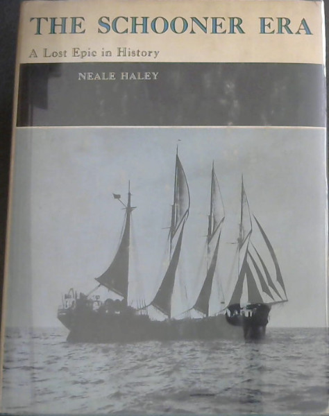 The Schooner Era: A Lost Epic in History
