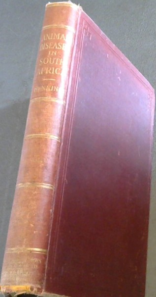 Animal Diseases in South Africa Volume 1 : Bacterial & Protozoal Diseases