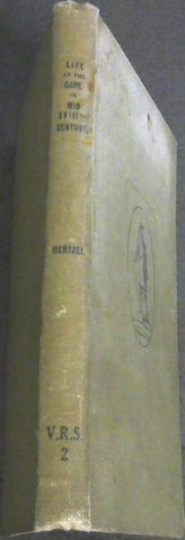 Life at the Cape in Mid-Eighteenth Century - being The Biography of Rudolf Siegfried Allemann, Captain of the Military Forces and Commander of the Castle in the Service of the Dutch East India Company At the Cape of Good Hope