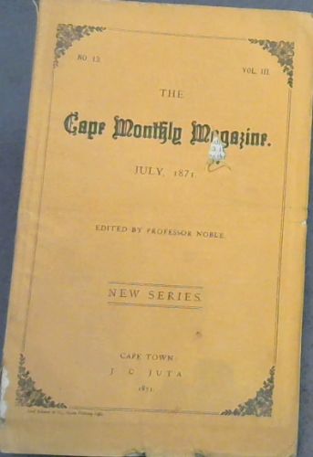 The Cape Monthly Magazine : Volume 3 No. 13. July 1871