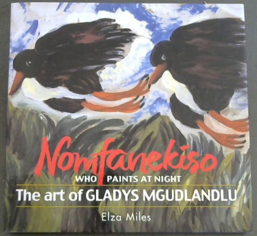Nomfanekiso, Who Paints at Night: The Art of Gladys Mgudlandlu