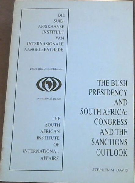 The Bush Presidency and South Africa : Congress and the Sanctions Outlook
