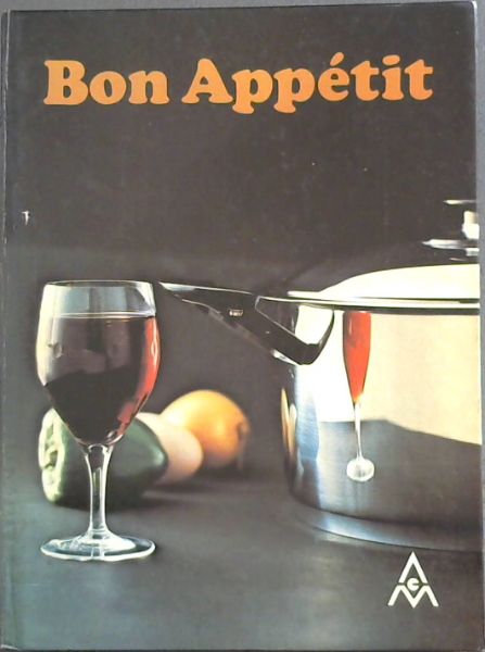 Bon Appetit : The Complete Handbook for the Modern AMC Kitchen