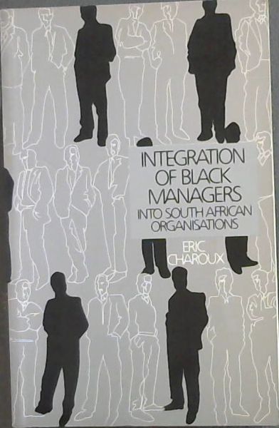 The integration of Black managers into South African organizations