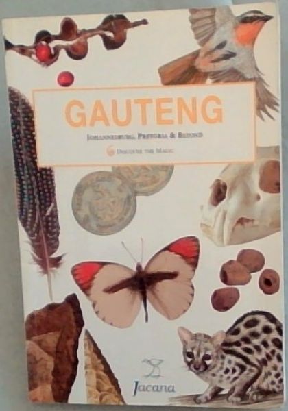 Gauteng: Johannesburg, Pretoria & beyond (Discover the magic)