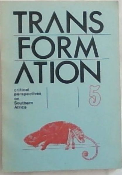 Image for Transformation 5. 1987. Critical Perspectives on Southern Africa Transformation 5. 1987. Critical Perspectives on Southern Africa