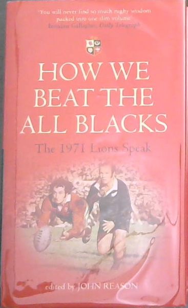 How We Beat the All Blacks: The 1971 Lions Speak