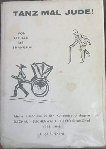 Tanz Mal Jude! Von Dachau Bis Shanghai