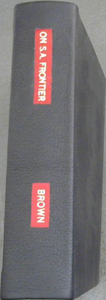 On the South African Frontier: The Adventures and Observations of an American in Mashonaland and Matabeleland