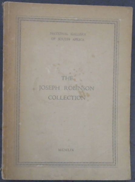 The Sir Joseph Robinson Collection Lent by the Princess Labia