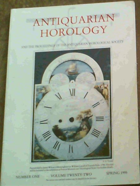 The Antiquarian Horology Vol.XXII No.1 Spring 1995