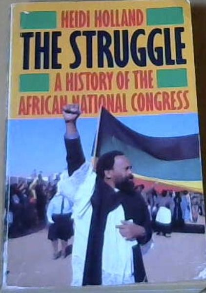 The Struggle: A History of the African National Congress