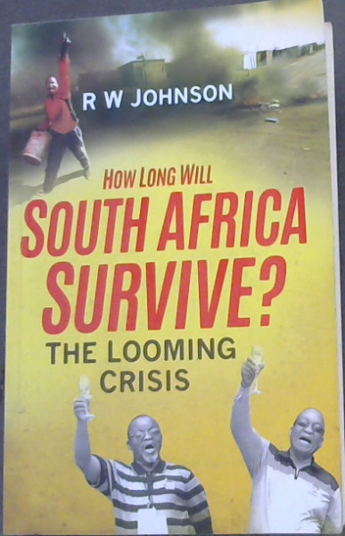 How Long Will South Africa Survive: The Looming Crisis