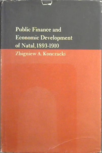 Public Finance and Economic Development of Natal, 1893 - 1910
