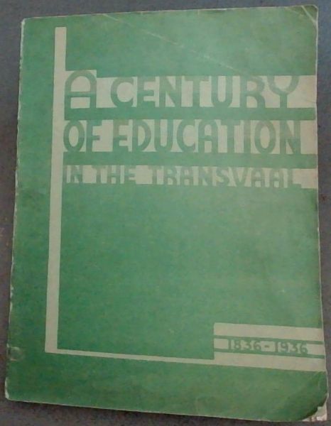 A Century of Education in the Transvaal 1836 - 1936