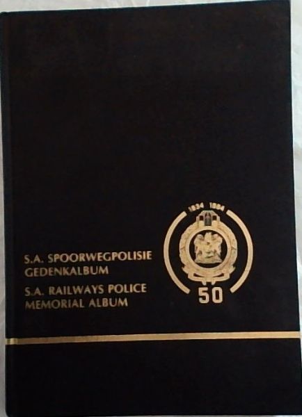 S.A. Spoorwegpolisie gedenkalbum (Afrikaans Edition). 1934 - 1984