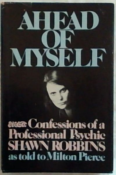 Ahead of Myself: Confessions of a Professional Psychic