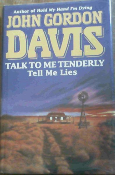 Talk to Me Tenderly Tell Me Lies