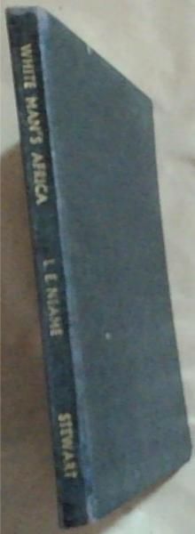 White Man's Africa; The Problem Of A White Nation In A Black Continent