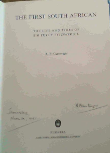 The First South African The Life and Times of Sir Percy Fitzpatrick