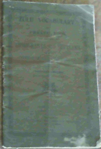 Zulu Vocabulary & Phrase Book For The Use Of Immigrants & Settlers In The Province Of Natal & Zululand
