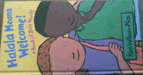 Halala Means Welcome : A Book of Zulu Words