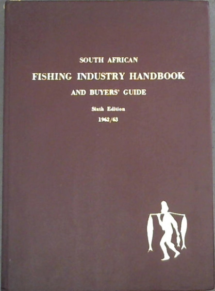 The South African Fishing Industry Handbook and Buyers' Guide 1962/63