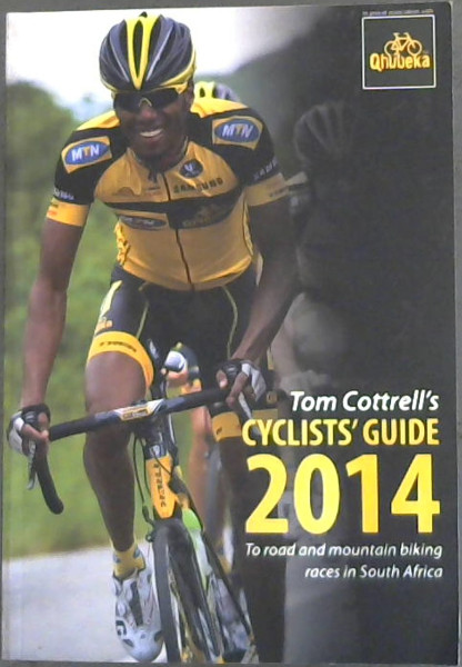Tom Cottrell's Cyclists' Guide 2014 to road and mountain biking races in South Africa
