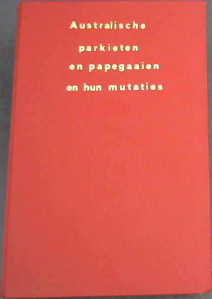 Australische Parkieten en Papegaaien en hun mutaties
