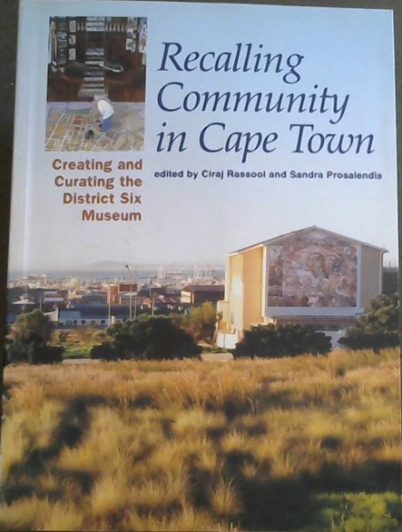 Recalling community in Cape Town: Creating and curating the District Six Museum