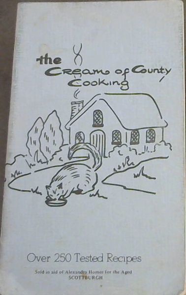 The Cream of County Cooking : Over 250 Tested Recipes