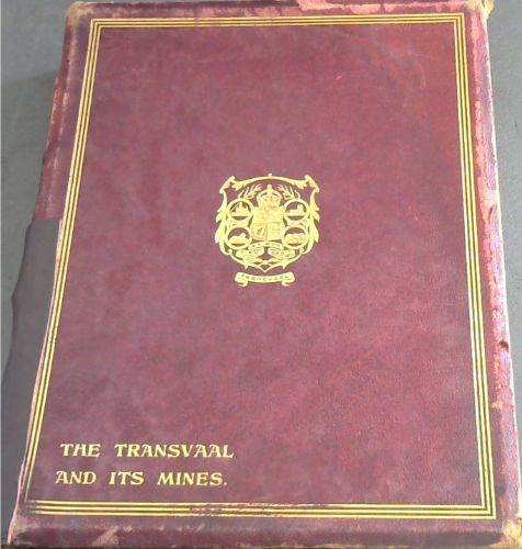 The Transvaal and its Mines (The Encyclopedic History of the Transvaal)