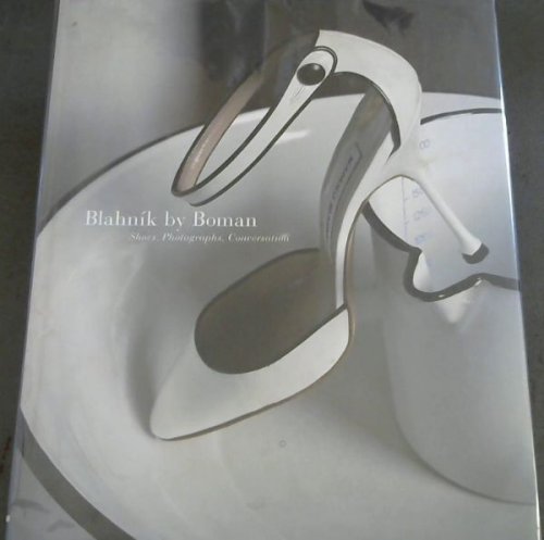 Blahnik by Boman: Shoes, Photographs, Conversation
