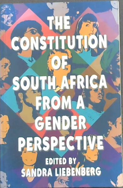 The Constitution of South Africa from a gender perspective (Constitutional law and human rights series)