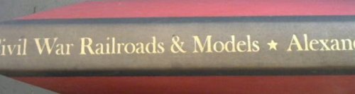 Image for Civil War Railroads & Models Civil War Railroads & Models