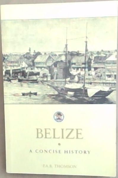 Image for Belize: A Concise History Belize: A Concise History
