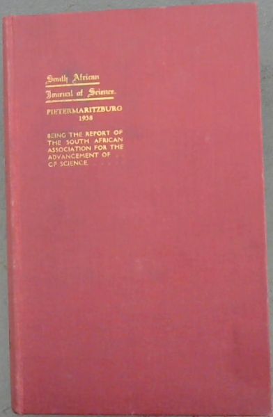 The South African Journal of Science, Volume XXXV: Being the Report of the Thirty-Sixth Annual Meeting of the South African Association for the Advancement of Science