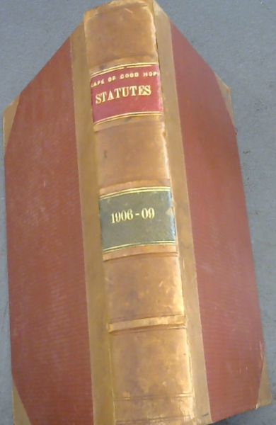 Colony of the Cape of Good Hope Acts of Parliament: Session of 1906 - being the Third Session of the Eleventh Parliament