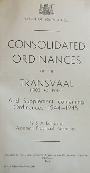 Consolidated Ordinances of the Transvaal (1902 to 1943) And Supplement containing Ordinances 1944-1945
