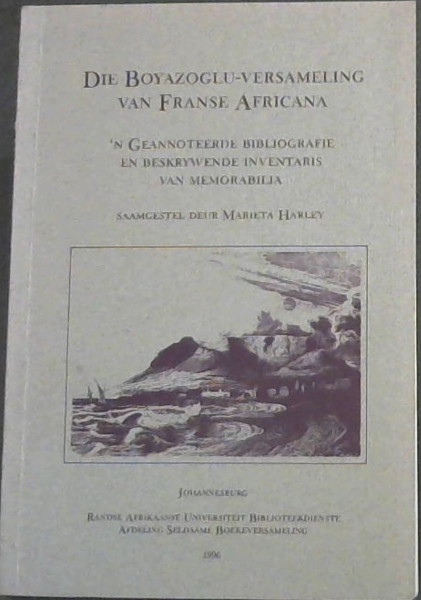 Die Boyazoglu-versameling van Franse Africana: 'n geannoteerde bibliografie en beskrywende inventaris van memorabilia (Afrikaans Edition)