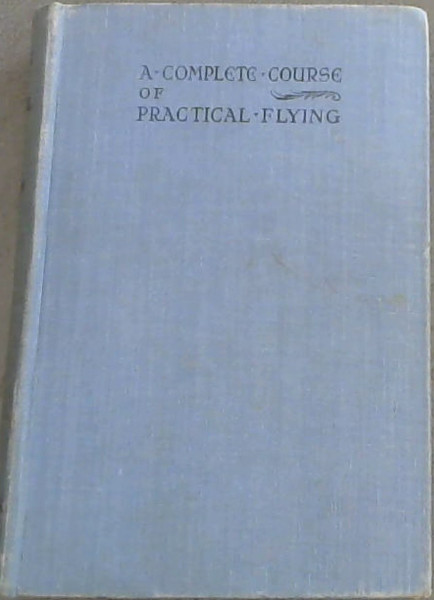 A COMPLETE COURSE OF PRACTICAL FLYING - Learning to fly differently