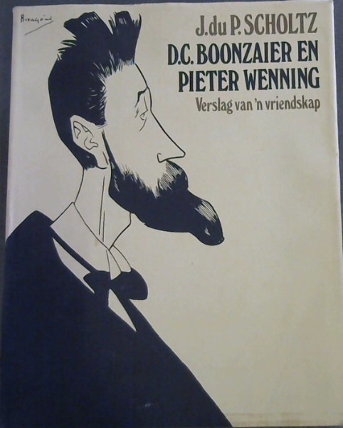 D.C. Boonzaier en Pieter Wenning: Verslag van 'n Vriendskap