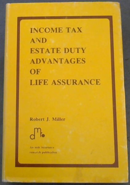 Income Tax and Estate Duty Advantages of Life Assurance