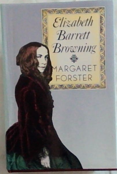 Elizabeth Barrett Browning, A Biography