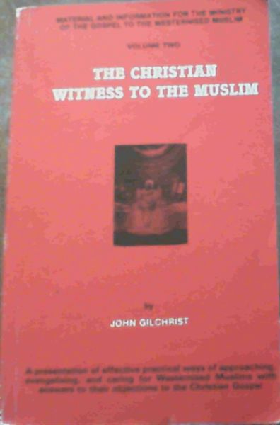 The Christian Witness To The Muslim Vol.2 Only