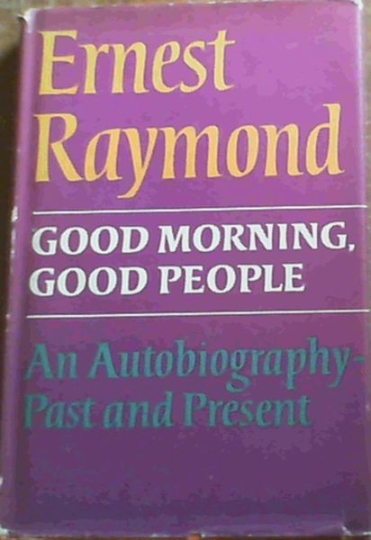 Good Morning, Good People : An Autobiography - Past and Present