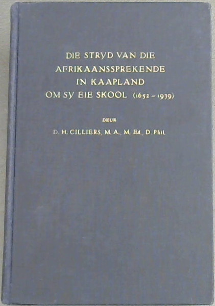 Die Stryd van die Afrikaanssprekende in Kaapland om sy eie Skool (1652-1939)
