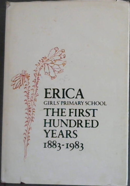 Erica Girls' Primary School : The First Hundred Years 1883-1983