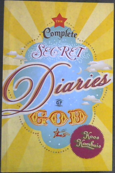 Image for The Complete Secret Diaries of God The Complete Secret Diaries of God