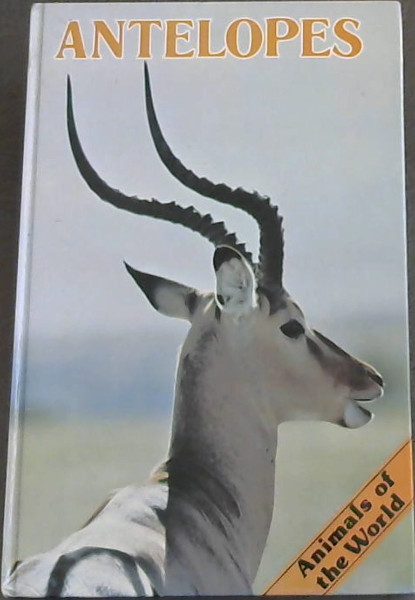 Antelopes (Animals of the World)